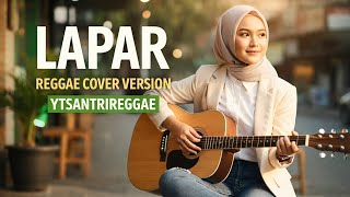 Download lagu LAPAR - H RHOMA IRAMA - COVER REGGAE VERSION BY YTSANTRIREGGAE  mp3