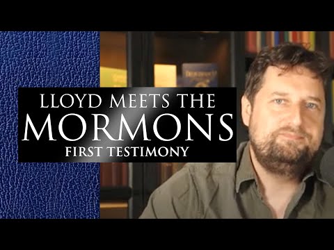 Lloyd Meets the Mormons - First Testimony