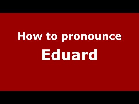 How to pronounce Eduard