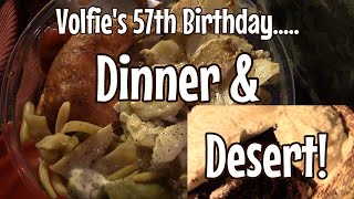 Dinner & Desert For Volfies 57th Birthday!