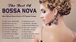 The Best Of Bossa Nova Covers Popular Songs | Jazz Bossa Nova Playlist Collection