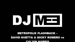 Metropolis Flashback (ME3 Mashup) - David Guetta &amp; Nicky Romero vs Calvin Harris + Free Download