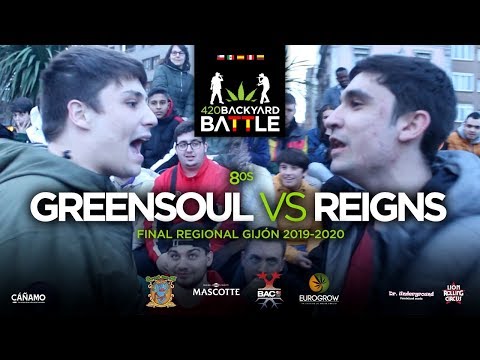 GREENSOUL vs REIGNS. 8vos Gijón 2020. 420 Backyard Battle