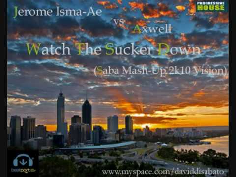 Jerome Isma-Ae vs Axwell-Watch The Sucker Down(Saba Mash-Up 2k10 Vision)