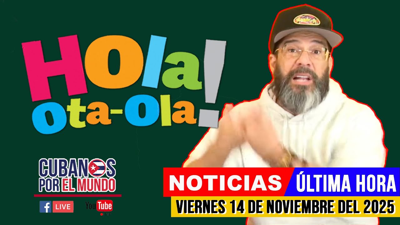 Alex Otaola en vivo, últimas noticias de Cuba - Hola! Ota-Ola (viernes 14 de noviembre del 2025)