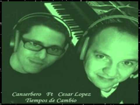 Tiempos de Cambio - Canserbero Ft Cesar Lopez