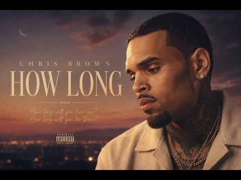 Chris Brown - HOW LONG