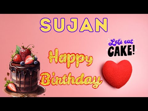 Happy Birthday Sujan, Birthday of Sujan, Best Birthday Wishes, hbd