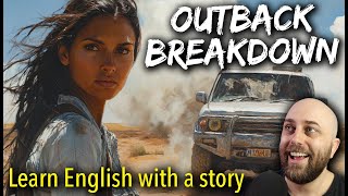 60-Minute English Lesson | Learn Australian English with a Short Story | Outback Breakdown