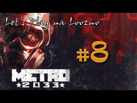 Let's Play na loozno odc. 8: Metro 2033 - "Strzelec wyborowy"