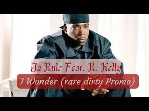 Ja Rule Feat. R. Kelly - I Wonder (rare dirty Mixtape Promo Version, w. Ja Introduction)
