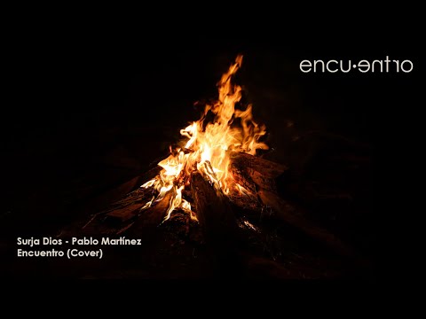 Surja Dios - Pablo Martínez | Encuentro (Cover)