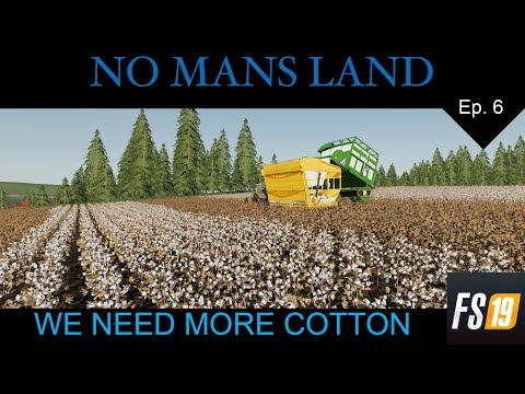 WE NEED MORE COTTON • NO MANS LAND EP 6 • FARMING SIMULATOR 19 • TIMELAPSE