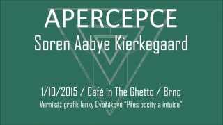 Video Apercepce - Kierkegaard 1 10 2015