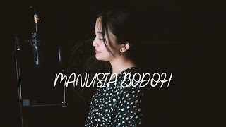 Download lagu Nadia Zerlinda - Manusia Bodoh | Cover mp3