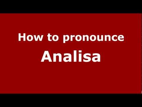 How to pronounce Analisa