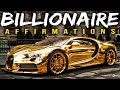 BILLIONAIRE I AM AFFIRMATIONS For Money Wealth Success Watch Every Day