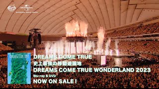 「史上最強の移動遊園地 DREAMS COME TRUE WONDERLAND 2023」Blu-ray & DVD ダイジェスト映像