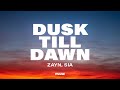 ZAYN Dusk Till Dawn Lyrics Ft Sia