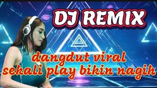 Download lagu DJ REMIX DANGDUT VIRAL  ~  SEKALI PLAY BIKIN NAGIH  mp3 Download lagu DJ REMIX DANGDUT VIRAL  ~  SEKALI PLAY BIKIN NAGIH  mp3