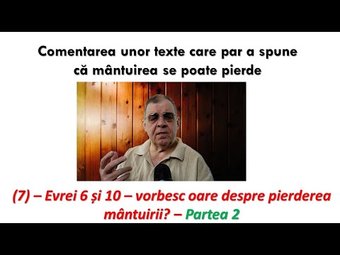 PC(272) - Evrei 6:4-6 - partea a 2-a. Ne putem pierde mîntuirea?