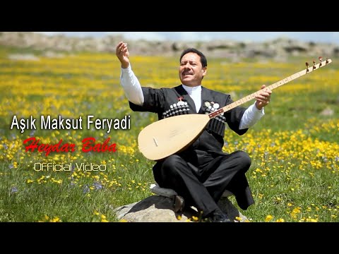 Aşık Maksut Feryadi - Heydar Baba [Official Video - Klip]