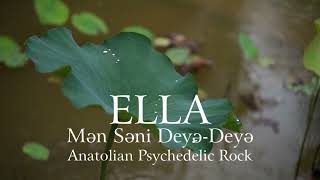 Ella  Mən Səni DeyəDeyə  Anatolian Psychedelic Rock