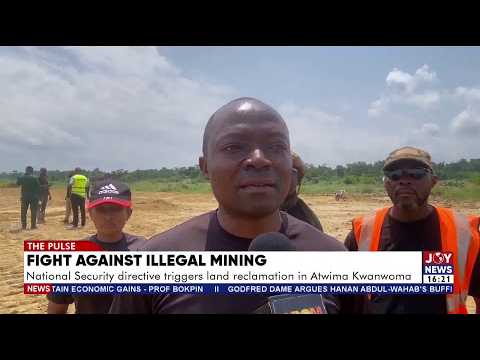 Fight against illegal Mining:National Security directive triggers land reclamation in AtwimaKwanwoma