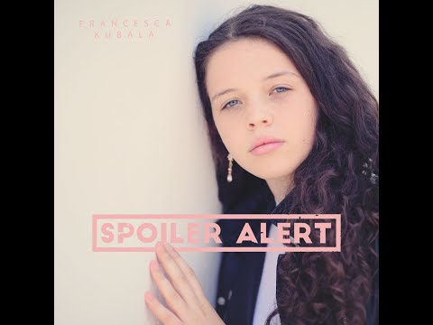 Spoiler Alert - Francesca Kubala