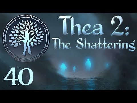 SB Plays Thea 2: The Shattering 40 - Let's Try That Again