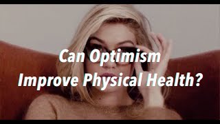 Can optimism improve physical health?