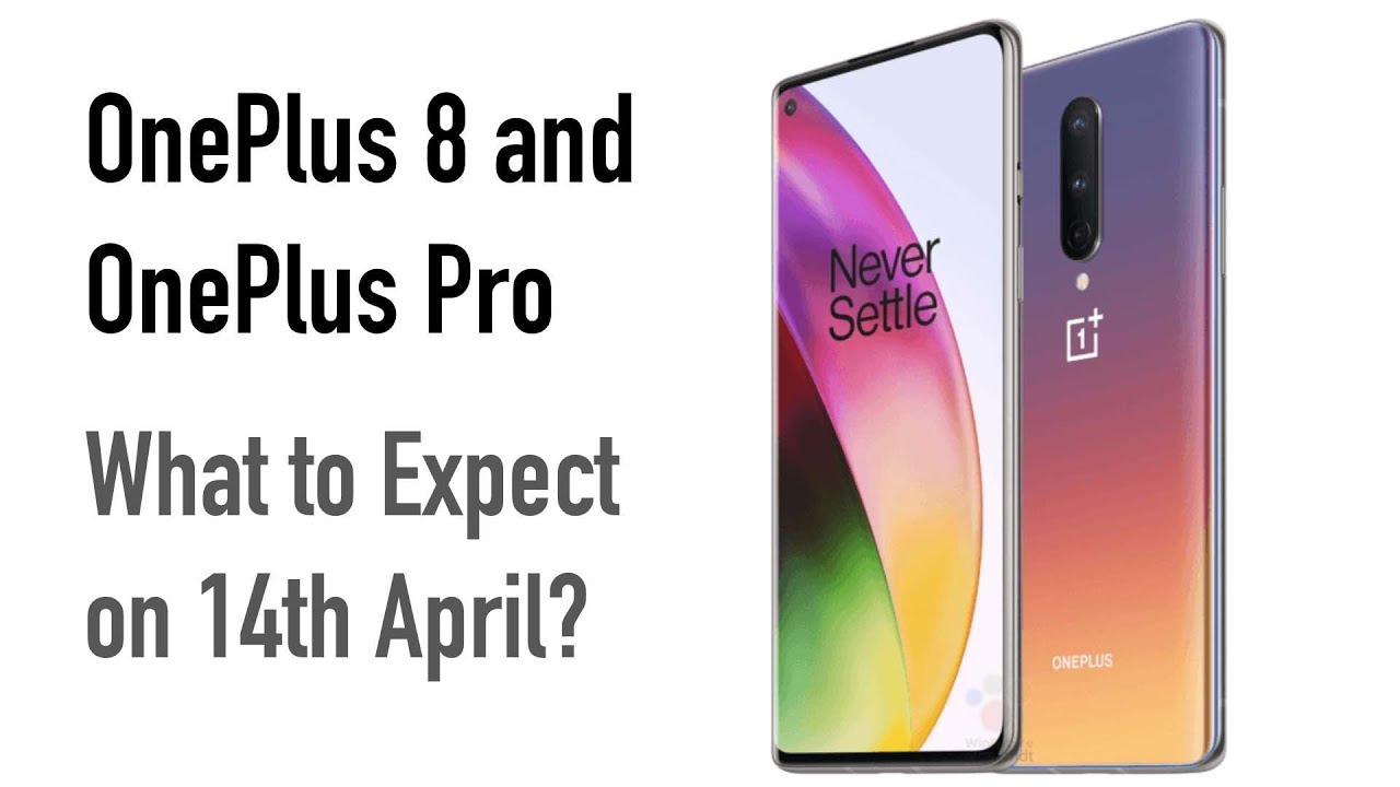 OnePlus 8 & OnePlus 8 Pro What to Expect?