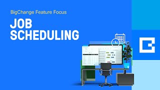 BigChange Feature Focus: Scheduling