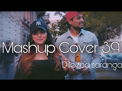 Mashup Cover 39 - Dileepa Saranga