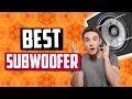 Best Subwoofers In 2020 Top 5 Picks