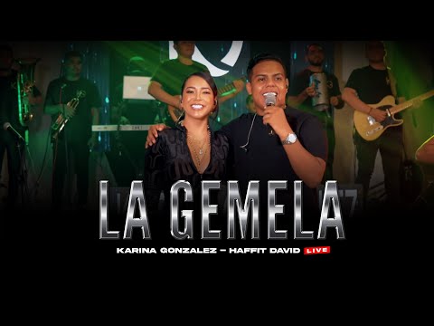 La Gemela - KARINA GONZALEZ x @HaffitDavid  (En Vivo)