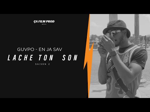 GUVPO - EN JA SAV ( ceci n'est pas un clip ) LACHE TON SON 2 AVEC ÇA FILM PROD EXCLU
