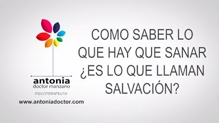 ¿Como saber lo que hay que sanar? ¿Es lo que llama