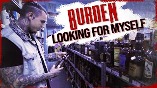 Burden - Looking For Myself (Official Music Video)