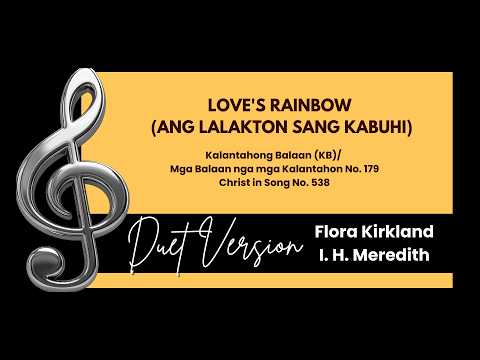 Love's Rainbow  (Ang Lalakton Sang Kabuhi) DUET Version