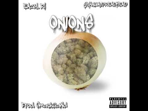 Eazy Ri x @Yanum1dreadhead - Onions {Prod. SmackGawd}