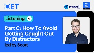 Class with Swoosh English: OET Listening Part C - How To Avoid Getting Caught Out By Distractors