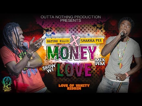 Nature Ellis & Shakka Pee - Money Mek Dem Show Wi Love - Love Of Vanity Riddim - August - 2017
