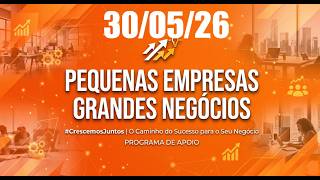 PEQUENAS EMPRESAS GRANDES NEGÓCIOS - 30/05/26 #crescemosjuntos| SUCESS