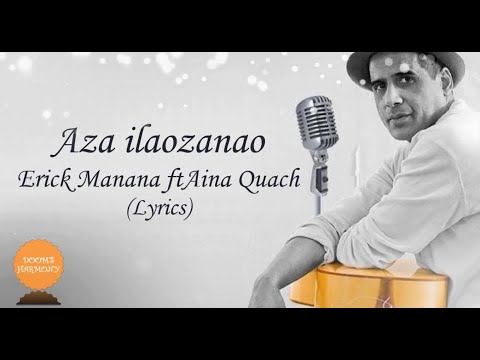 Aza ilaozanao - Erick manana ft Aina Quach (lyrics)