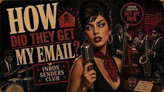 How Did They Get My Email?
