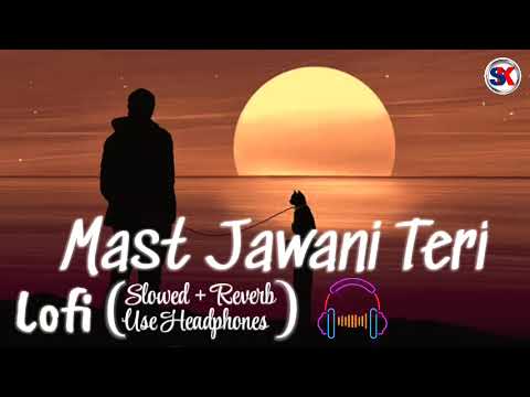 Mast Jawani Teri - Lofi ( Slowed + Reverb ) @music.kumars