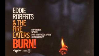 The Fire Eaters feat. Eddie Roberts - Booga Lou. From LP/CD Burn!