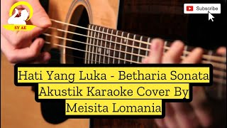 Download lagu Hati Yang Luka - Betharia Sonata Akustik Karaoke Cover By Meisita Lomania mp3