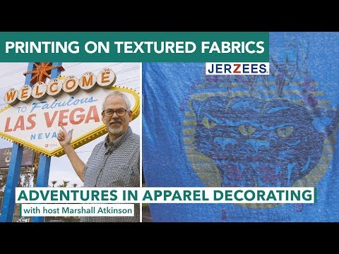 S1E4: Printing on Textured Fabrics | Adventures In Apparel Decorating